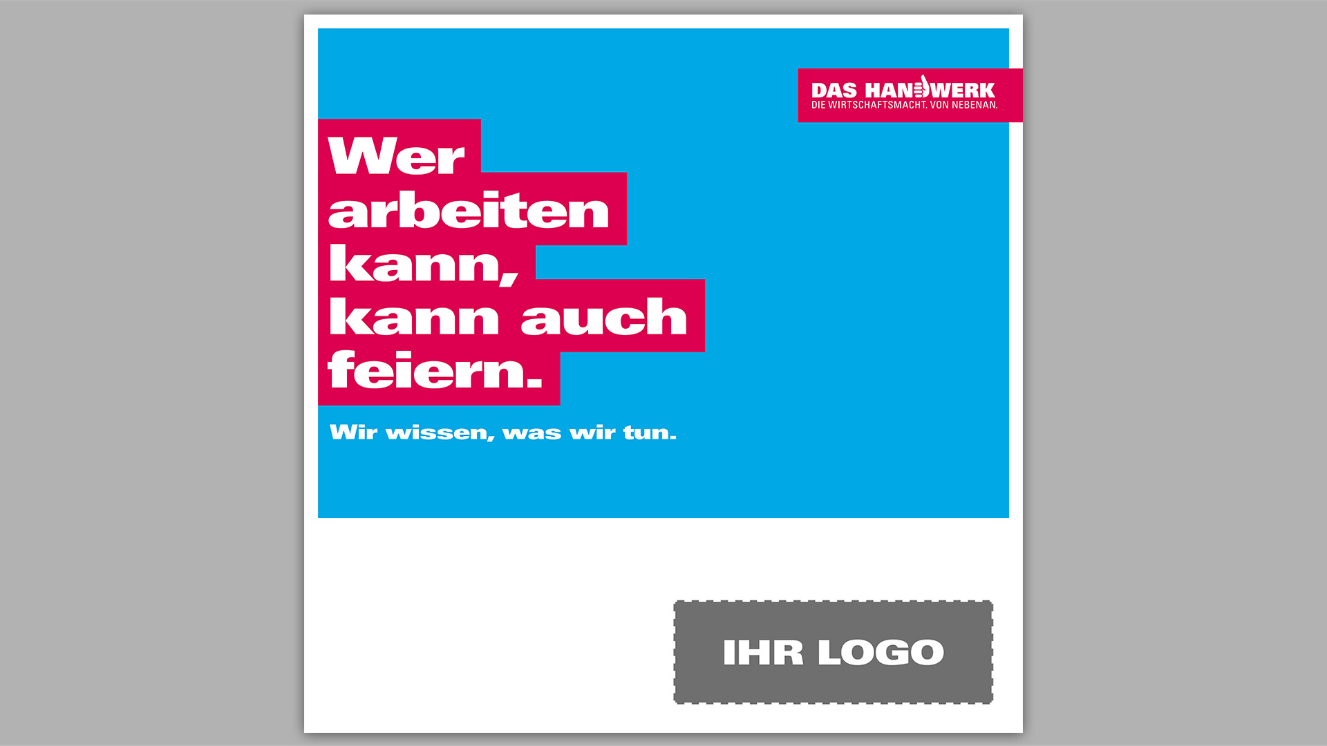 Wer arbeiten kann, kann auch feiern