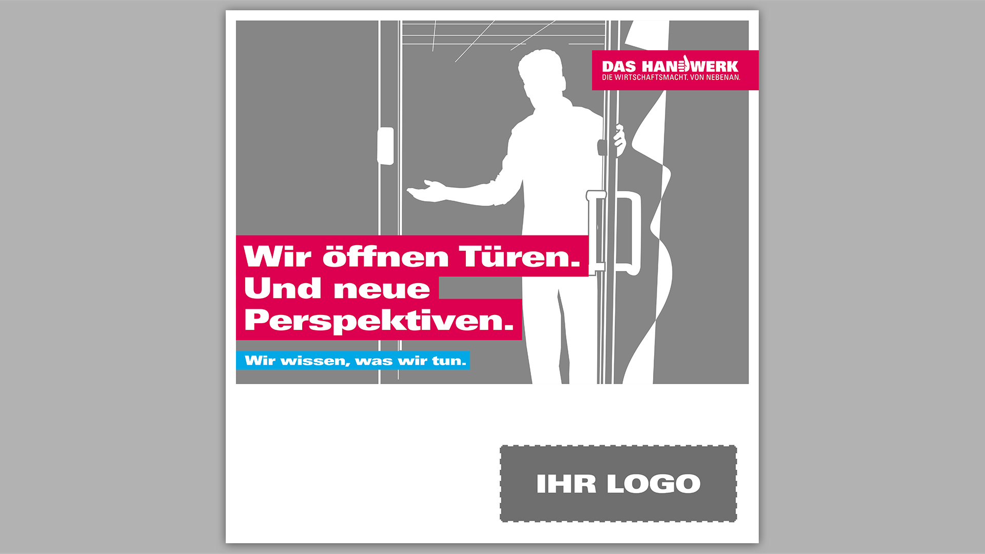 Wir öffnen Türen und neue Perspektiven.